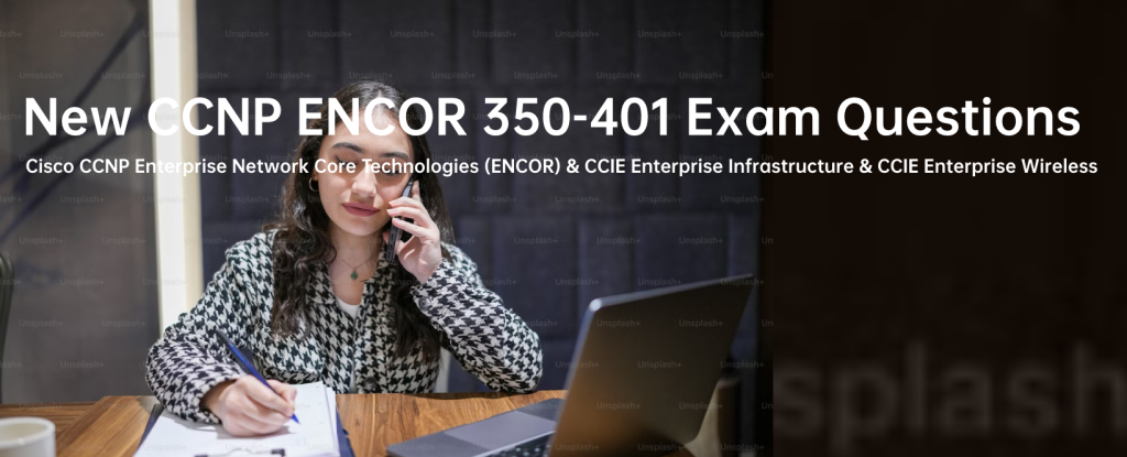 New CCNP ENCOR 350-401 Exam Questions 